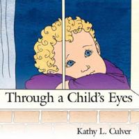 Through a Childs Eyes 1425965474 Book Cover