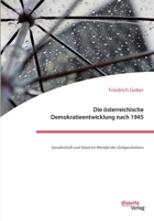 Die österreichische Demokratieentwicklung nach 1945: Gesellschaft und Staat im Wandel des Zeitgeschehens (German Edition) 3959355440 Book Cover