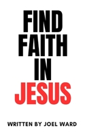 Find Faith in Jesus B0CCCHSBG3 Book Cover