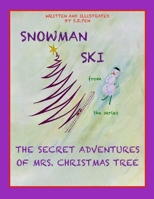 Snowman Ski from the series The Secret Adventures of Mrs. Christmas Tree B0BN7PD1XZ Book Cover
