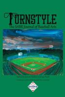 Turnstyle: The SABR Journal of Baseball Arts 1943816999 Book Cover