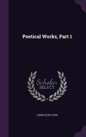 Poetical Works, Part 1 1145347622 Book Cover