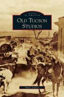 Old Tucson Studios 1531635903 Book Cover
