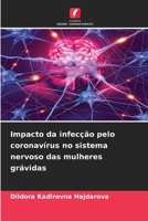 Impacto da infecção pelo coronavírus no sistema nervoso das mulheres grávidas 6205642360 Book Cover