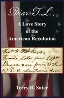 Dear T.L., A Love Story of the American Revolution B0GY9LYGT4 Book Cover