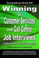 Winning at Customer Services and Call Centre Job Interviews Including Answers to the Interview Questions 0955262941 Book Cover