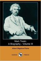 Mark Twain: A Biography - The Personal and Literary Life of Samuel Langhorne Clemens 1548296198 Book Cover