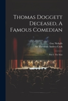 Thomas Doggett Deceased, A Famous Comedian: Part I. The Man 1021528536 Book Cover