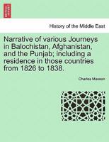 Narrative of Various Journeys in Balochistan, Afghanistan and the Panjab (Oxford in Asia Historical Reprints) 1240924208 Book Cover