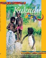 Growing up in Kakadu, Australia 1740210484 Book Cover