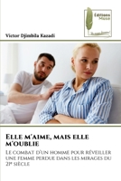 Elle m'aime, mais elle m'oublie (French Edition) 6209161235 Book Cover