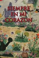 Siempre En Mi Corazon: Cuentos Cortos Y Otras Cosas De Amor, De Espíritu, De Vida 1617640697 Book Cover