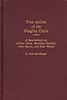 Four Artists of the Stieglitz Circle: A Sourcebook on Arthur Dove, Marsden Hartley, John Marin, and Max Weber (Art Reference Collection) 0313314888 Book Cover