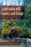 Landscaping with Conifers and Ginkgo for the Southeast 0813042488 Book Cover