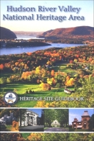 Hudson River Valley National Heritage Area Site Guidebook 0578056704 Book Cover