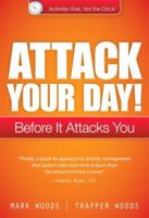 Attack Your Day!: Before It Attacks You 0133352854 Book Cover