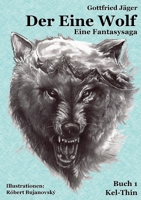 Der Eine Wolf: Eine Fantasysaga (German Edition) 3966921235 Book Cover