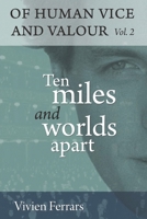 Ten Miles and Worlds Apart 1528981995 Book Cover