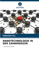 NANOTECHNOLOGIE IN DER ZAHNMEDIZIN: - EIN NEUER TREND (German Edition) 6203852945 Book Cover