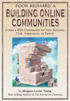 Poor Richard's Building Online Communities: Create a Web Community for Your Business, Club, Association, or Family 0966103297 Book Cover