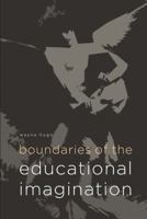 Boundaries of the Educational Imagination 1928331017 Book Cover