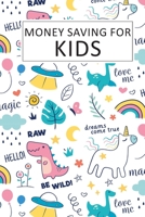 Money Saving for Kids: Teaching Kids to Save Money Help Them Reach Their Goals B084NY3VJ5 Book Cover