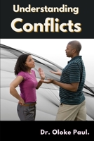 Understanding Conflicts In Relationships: How To Get The Good Out Of Conflicts B0CVKR5VM4 Book Cover