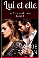 Lui et elle: Les frissons du désir Tome 1 B09184MN1Y Book Cover