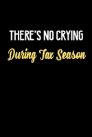 There's No Crying During Tax Season: Weekly Planner for Accountants and Tax Preparers | January 2020 Through December 2020 | Weekly Day Planner Appointment Book 1679584111 Book Cover