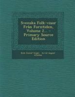 Svenska Folk-visor Från Forntiden, Volume 2... 1022347896 Book Cover