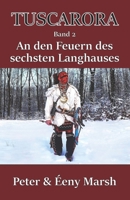 TUSCARORA: An den Feuern des sechsten Langhauses (German Edition) B0FK2KCWFN Book Cover
