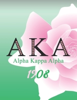 Aka Alpha Kappa Alpha 1908 Journal: Skee Wee! Aka Alpha Kappa Alpha Journal: Sorority Sister Journal | 8.5 x 11 | Blank 110 Pages Lined College Ruled Journal Notebook 1711315699 Book Cover