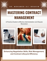 Mastering Contract Management: Enhancing Negotiation Skills, Risk Management, and Contract Lifecycle Efficiency 3852280834 Book Cover