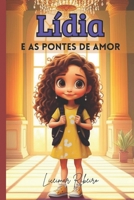 Lídia e as Pontes de Amor (Portuguese Edition) B0FB82NKXG Book Cover