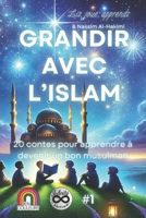 GRANDIR AVEC L'ISLAM: 20 contes pour apprendre à devenir un bon musulman (French Edition) B0F1NL32C3 Book Cover