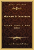 Memoires Et Documents: Relatifs A L'Histoire Du Canada (1859) 1160401683 Book Cover