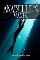 Anabelle's Magik 1508861420 Book Cover