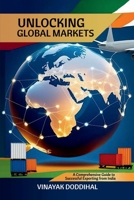 Unlocking Global Markets: A Comprehensive Guide to Successful Exporting from India B0DTHW12CB Book Cover