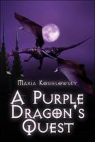 A Purple Dragon's Quest 1424181291 Book Cover