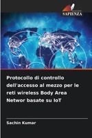 Protocollo di controllo dell'accesso al mezzo per le reti wireless Body Area Networ basate su IoT (Italian Edition) 6630161475 Book Cover