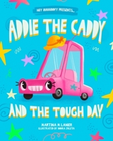 Addie the Caddy and the Tough Day 1737225700 Book Cover