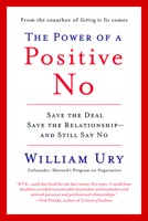 ‎The Power Of A Positive No How ..Say No &Still Get To Yes‎