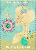 Write to Heal: one woman's physical and spiritual journey in search of finding her voice 0992585821 Book Cover