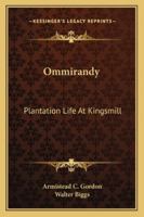 OMMIRANDY. Plantation life at Kingsmill 1432676563 Book Cover