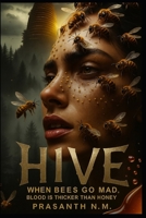 Hive: When Bees Go Mad, Blood is Thicker than Honey B0FD71WTXB Book Cover
