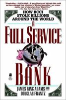 Full Service Bank: How BCCI Stole Billions Around the World 067172911X Book Cover