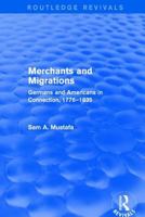 Merchants and Migrations: Germans and Americans in Connection, 1776–1835 1138736244 Book Cover