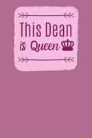 This Dean Is Queen: Notebook For The Sassy Organised And Busy College Dean 1075261562 Book Cover