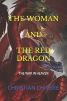 HOW TO MEET THE WOMAN AND THE RED DRAGON: THE WAR IN HEAVEN B08PJM35JH Book Cover