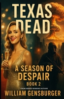 Texas Dead: A Season of Despair B0FSCZNRM8 Book Cover